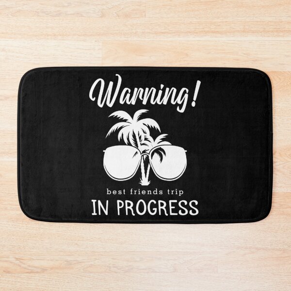 Item preview, Warning Besties Vacation Best Friends Trip In Progress design designed and sold by jakehughes2015.
