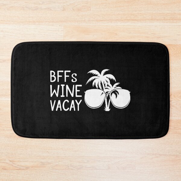 Item preview, BFFs WIne Vacay Besties Trip Best Friends Vacation print designed and sold by jakehughes2015.