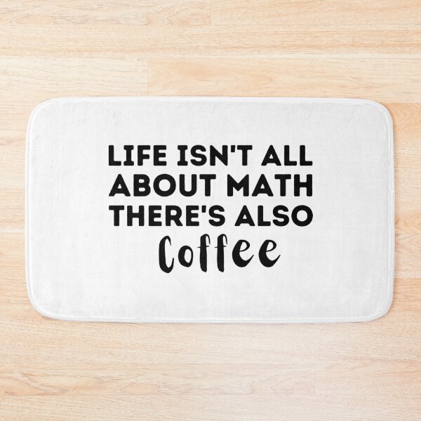 Item preview, Life isn't all about Math there's also Coffee  designed and sold by aimanart.