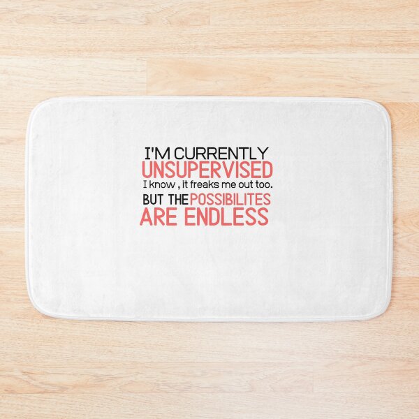 Item preview, I'm currently unsupervised humor sarcastic funny shirt designed and sold by Castore design.