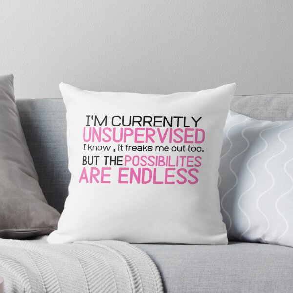 Item preview, I'm currently unsupervised humor sarcastic funny shirt designed and sold by Castore design.