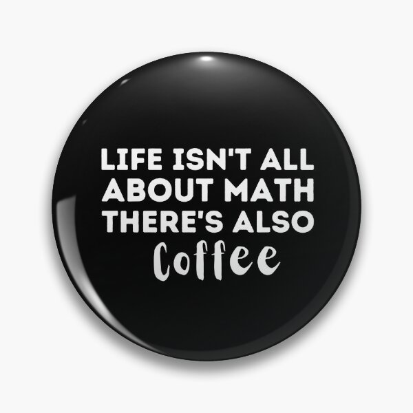 Item preview, Life isn't all about Math there's also Coffee  designed and sold by aimanart.