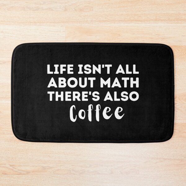 Item preview, Life isn't all about Math there's also Coffee  designed and sold by aimanart.