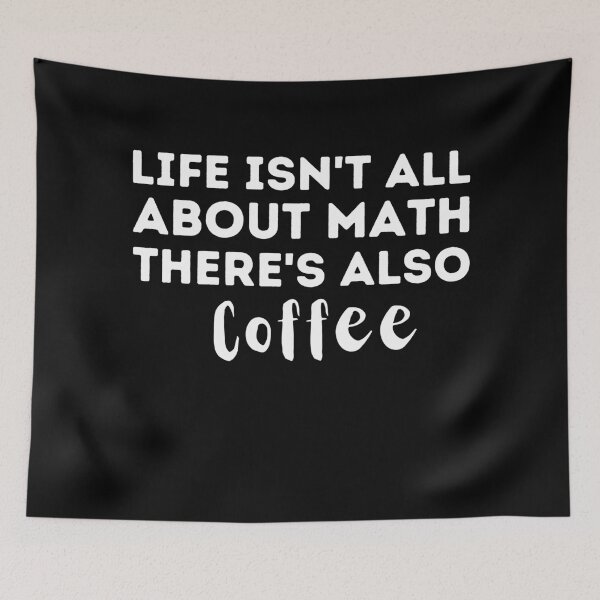 Item preview, Life isn't all about Math there's also Coffee  designed and sold by aimanart.