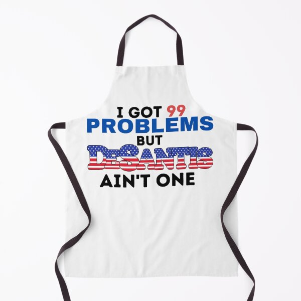 Item preview, I got 99 problems but DeSantis ain't one! designed and sold by danaJG.