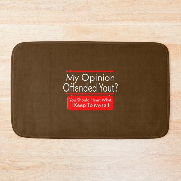Item preview, My Opinion Offended You You Should Hear What I Keep To Myself. designed and sold by medbouk1.
