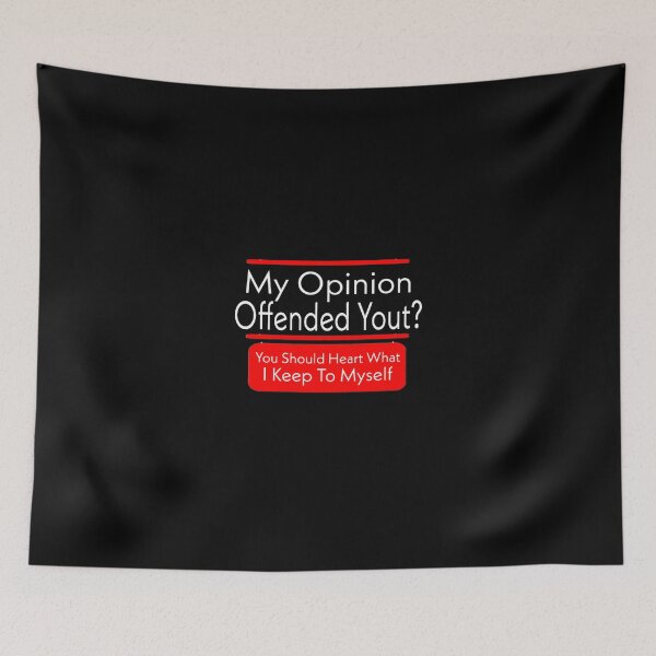 Item preview, My Opinion Offended You You Should Hear What I Keep To Myself. designed and sold by medbouk1.