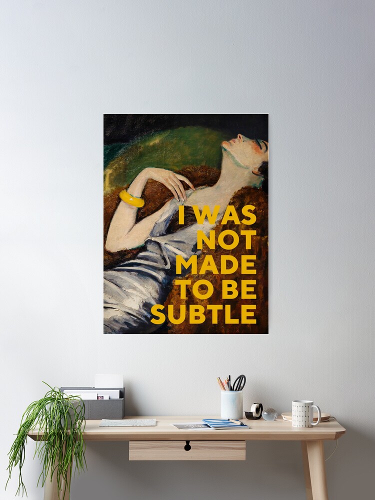 Thumbnail 1 of 3, Poster, I Was Not Made To Be Subtle designed and sold by OhFineArt.