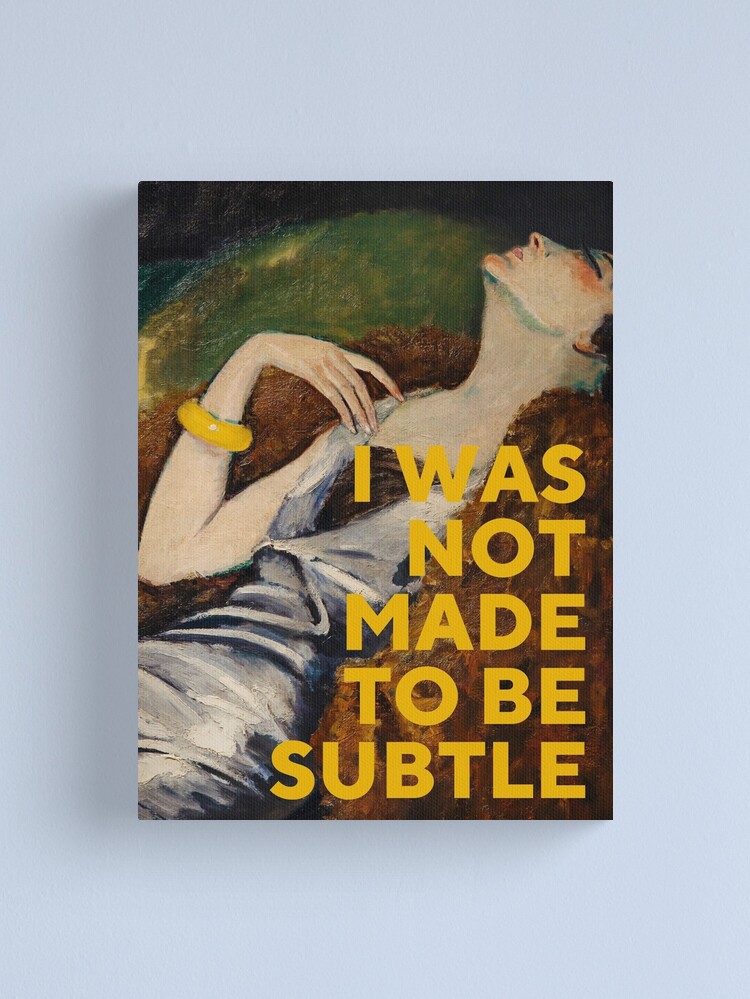 Alternate view of I Was Not Made To Be Subtle Canvas Print