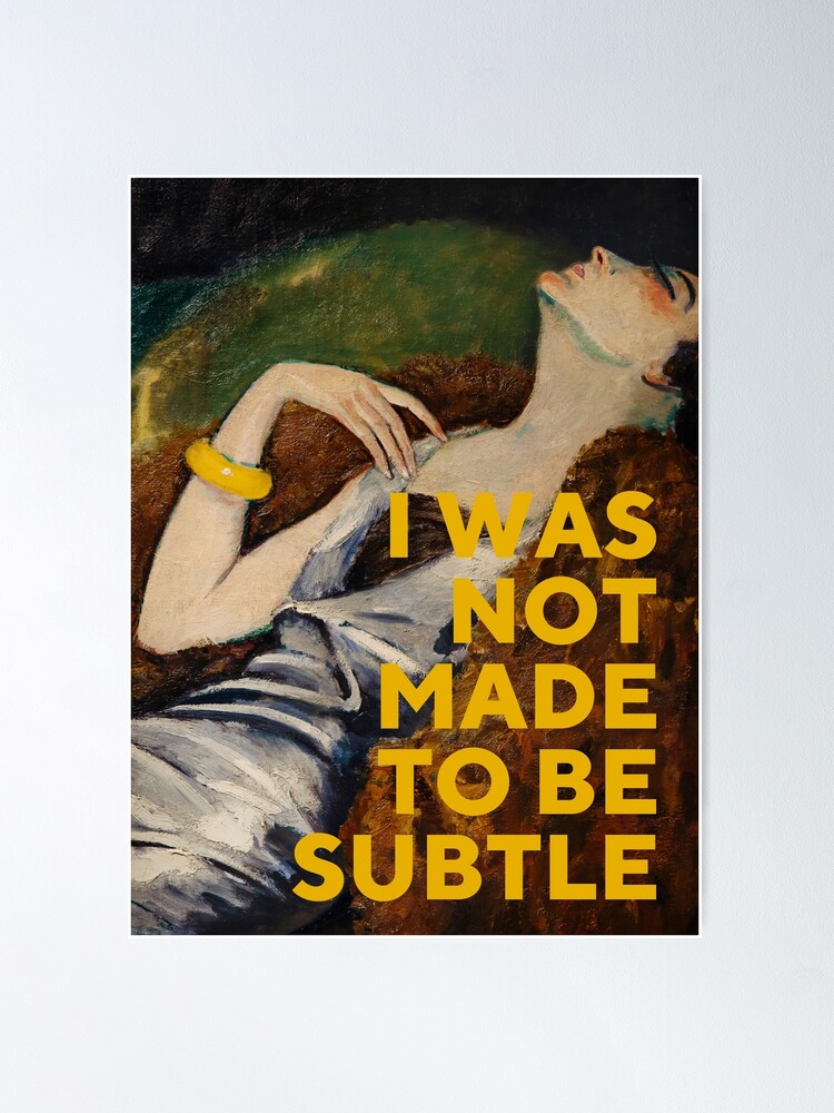 Thumbnail 2 of 3, Poster, I Was Not Made To Be Subtle designed and sold by OhFineArt.