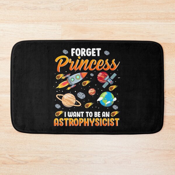 Item preview, Forget Princess I Want To Be An Astrophysicist designed and sold by perfectpresents.