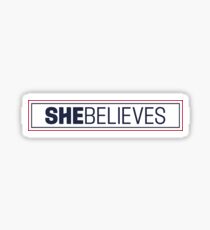 She Believes Sticker