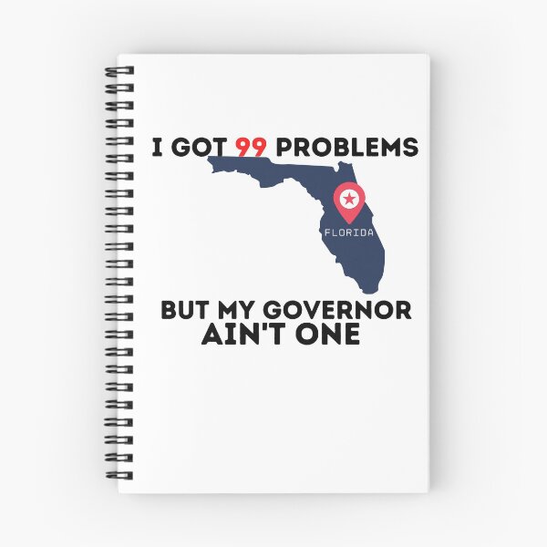 Item preview, I got 99 problems but my Florida Governor ain't one!   designed and sold by danaJG.