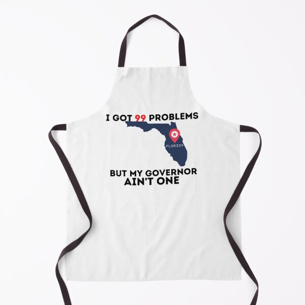 Item preview, I got 99 problems but my Florida Governor ain't one! designed and sold by danaJG.