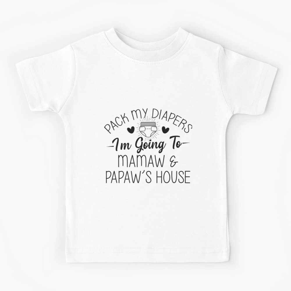 Pack My Diapers Im Going Fishing With Papaw Kids T-Shirt for Sale