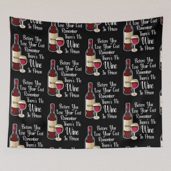 Item preview, Before You Lose Your Cool Remember There's No Wine In Prison designed and sold by TheButtonCrew.