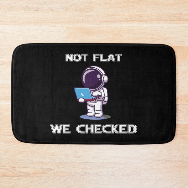 Item preview, NASA Not Flat We Checked it..... designed and sold by kikinafashion.