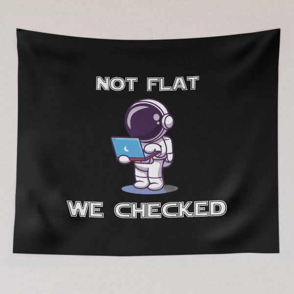 Item preview, NASA Not Flat We Checked it..... designed and sold by kikinafashion.