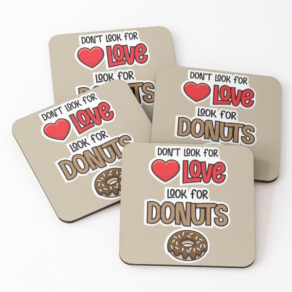 Item preview, Don't look for love look for donuts designed and sold by johnnyp1975.