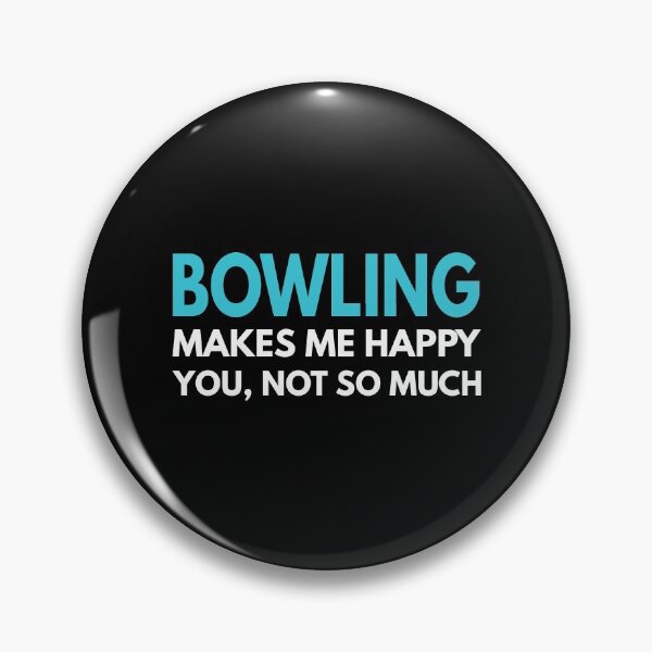 Item preview, Bowling Makes me Happy You Not so Much designed and sold by TendyTees.