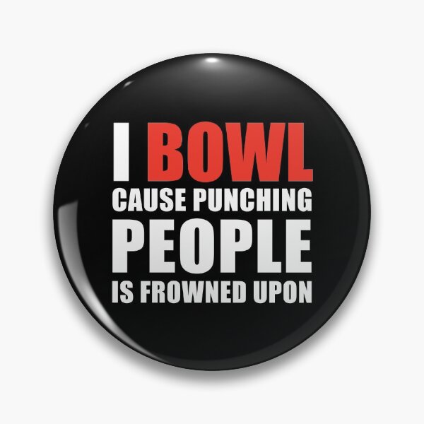 Item preview, I Bowl Because Punching People is Frowned Upon designed and sold by TendyTees.