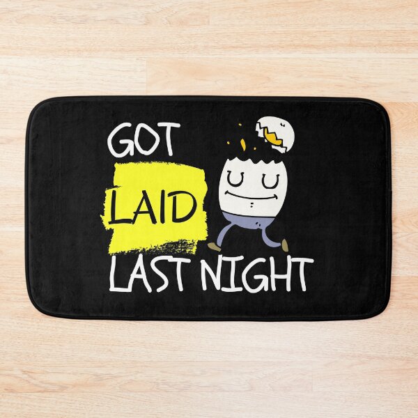 Item preview, Got Laid Last Night - Funny designed and sold by BaldingSnail.