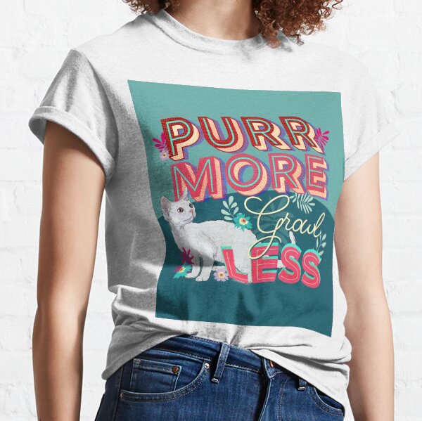 Purr More Growl Less Typographic Cat Poster Classic T-Shirt