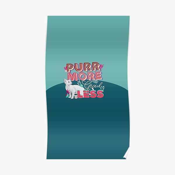 Purr More Growl Less Typographic Cat Poster Poster