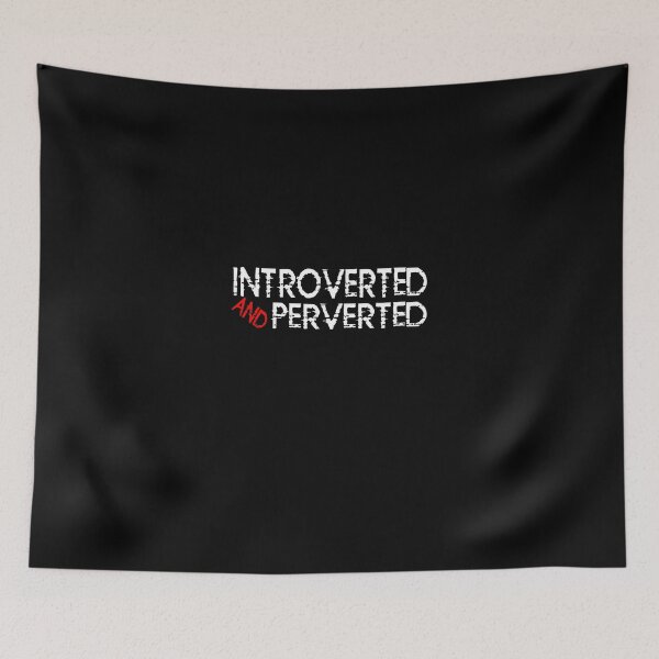 Item preview, INTROVERTED AND PERVERTED designed and sold by Dibes94.