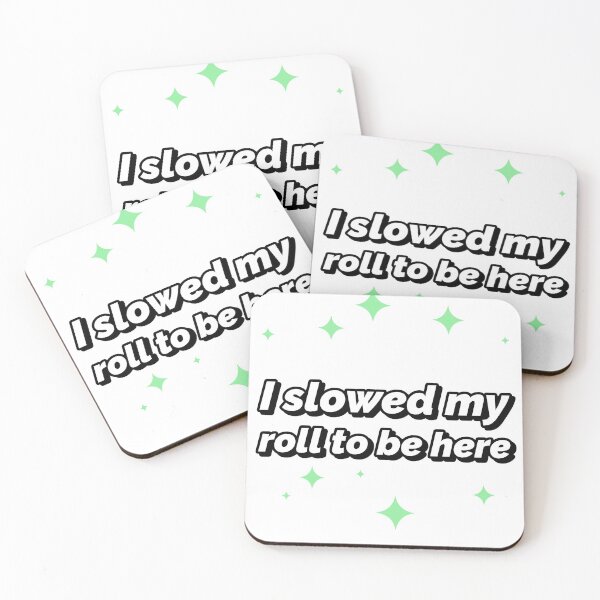 Item preview, I slowed my roll to be here designed and sold by TAPDesigns.