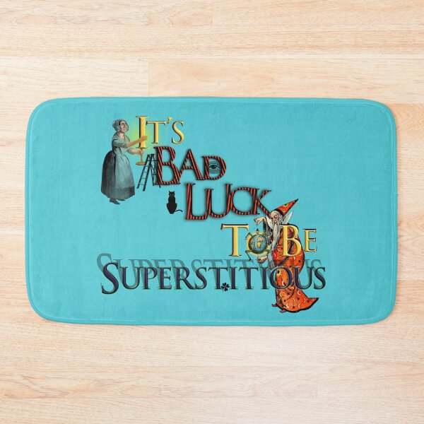 Item preview, It’s Bad Luck To Be Superstitious  designed and sold by dinaaaaaah.