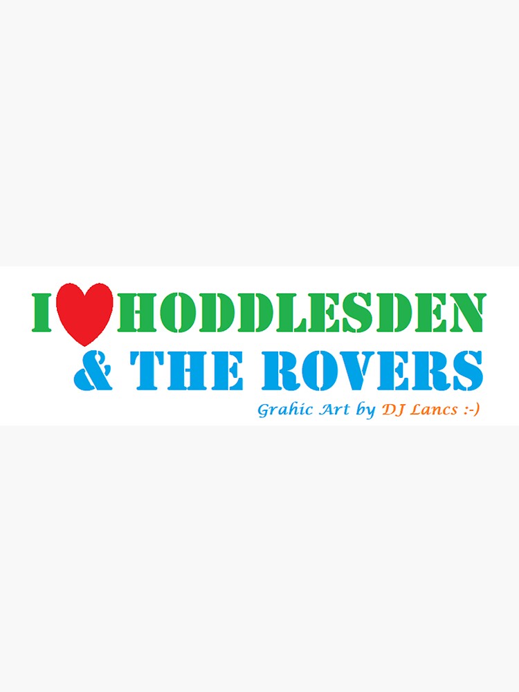 I Love Hoddlesden & The Rovers by DJLancs