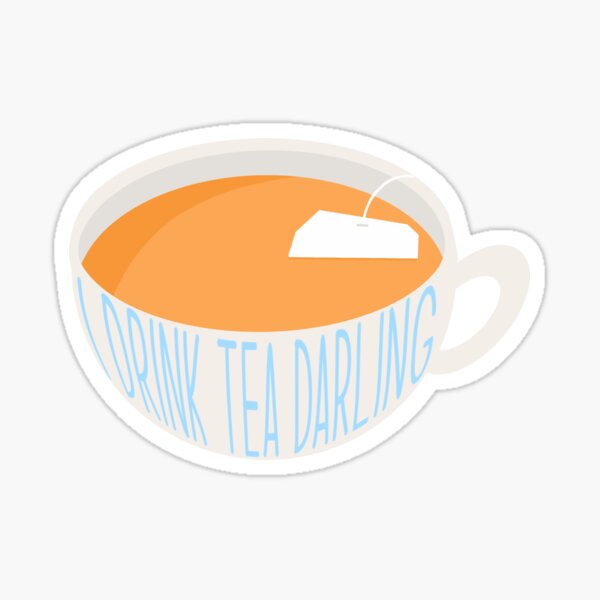 i-drink-tea-darling-sticker-by-actuallylizzy-redbubble