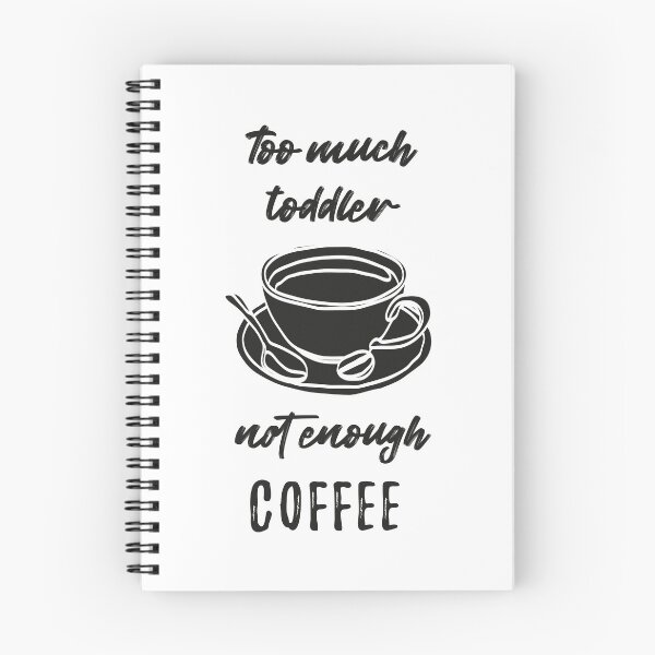 Item preview, Too much toddler not enough coffee designed and sold by maxigold.