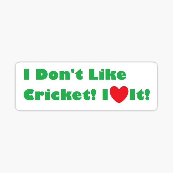 ¡No me gusta el cricket! ¡Me encanta! Pegatina
