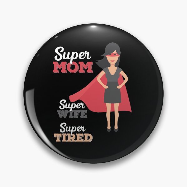 Item preview, Super Mom, Super Wife, Super Tired, Happy Mother's Day designed and sold by ZaydounStark.