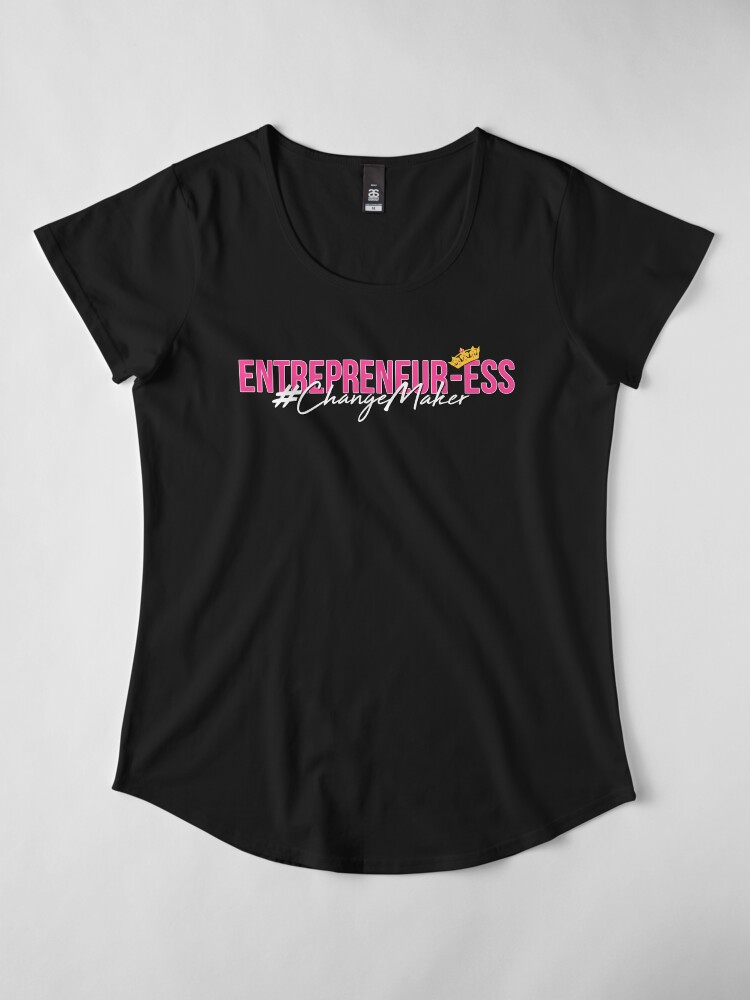 Alternate view of ENTREPRENEUR-ESS - Lady Boss Tees (Motivational Tees For Women) Premium Scoop T-Shirt