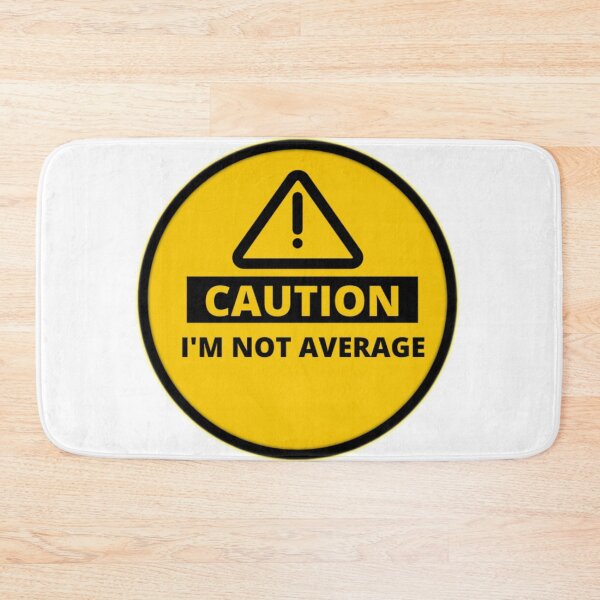 Item preview, Caution- I'm Not Average designed and sold by FROSTBOX29.