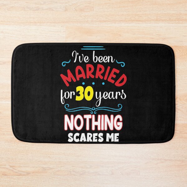 Item preview, I've Been Married for 30 Years, Nothing Scares me, Wedding Anniversary Quote designed and sold by orangeblue21.
