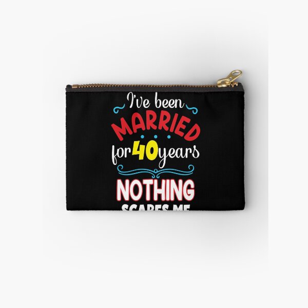 Item preview, I've Been Married for 40 Years, Nothing Scares me, Wedding Anniversary Quote designed and sold by orangeblue21.