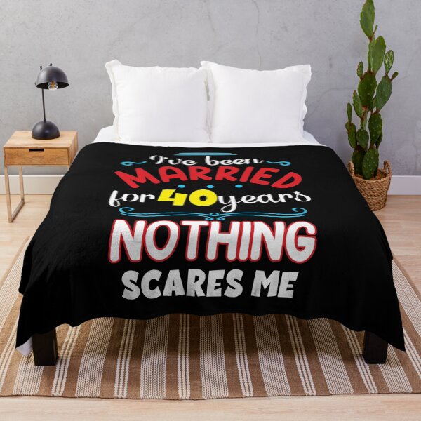 Item preview, I've Been Married for 40 Years, Nothing Scares me, Wedding Anniversary Quote designed and sold by orangeblue21.