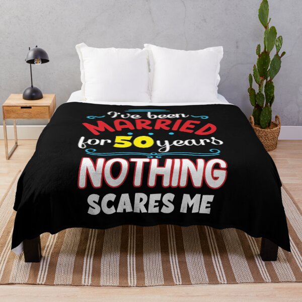 Item preview, I've Been Married for 50 Years, Nothing Scares me designed and sold by orangeblue21.