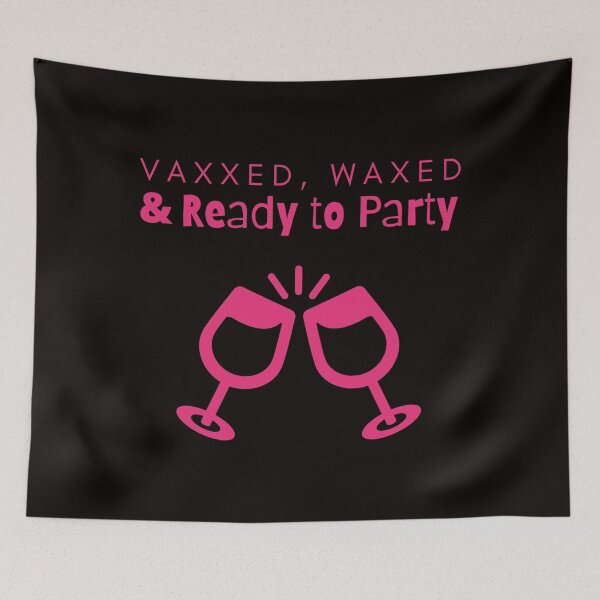 Item preview, Vaxxed and Waxed Ready to Party Vaccine Funny designed and sold by Philfashionista.