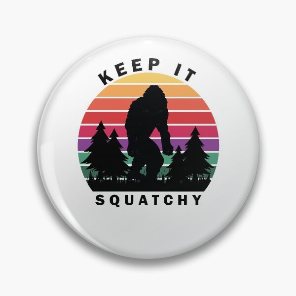 Item preview, Keep It Squatchy Funny Gift Bigfoot Squatchy designed and sold by YOUR SHOP.