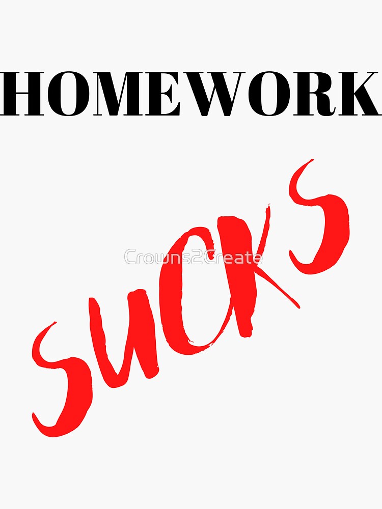 homework sucks