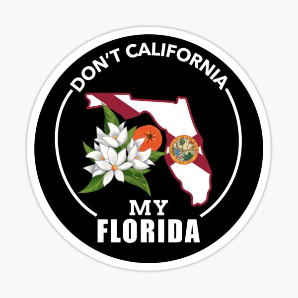 Don’t California My Florida 1 Sticker