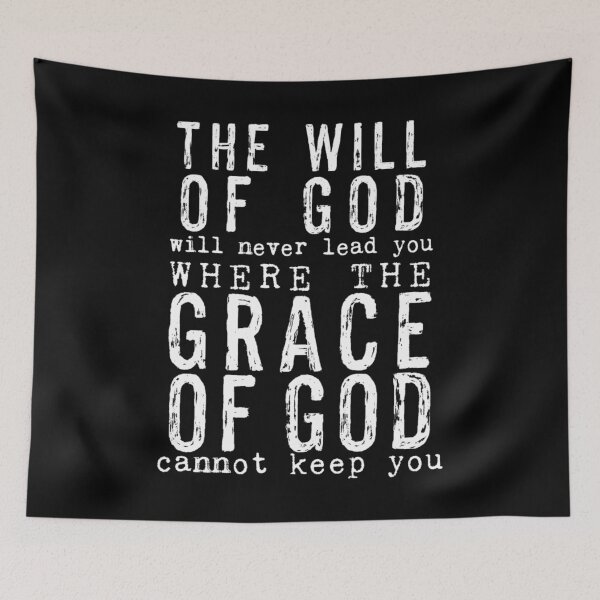 Item preview, The Will of God will Never Lead You where the Grace of God Cannot Keep You. designed and sold by TheKingdomAttic.