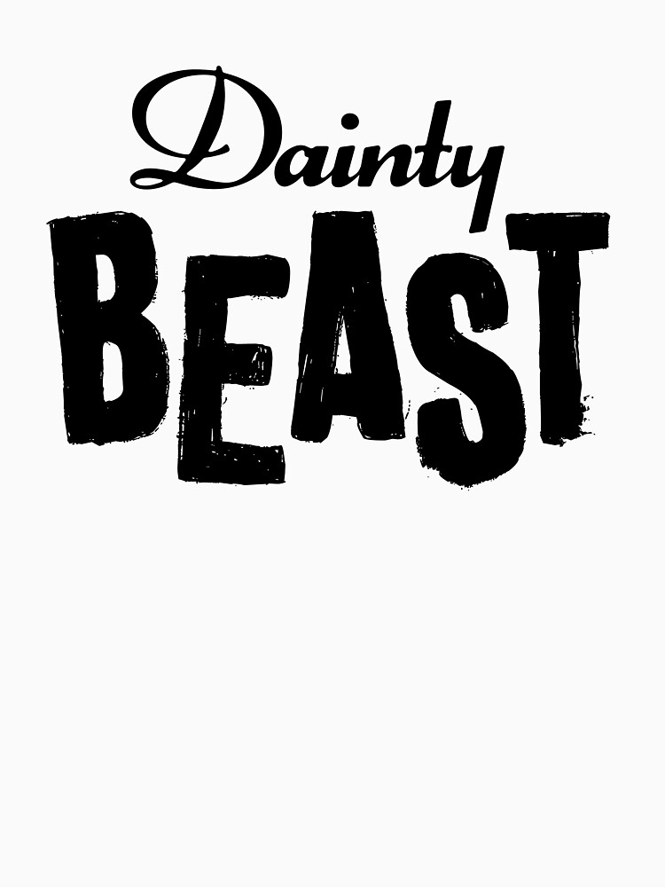 Dainty Beast (dark text) by DamnAssFunny