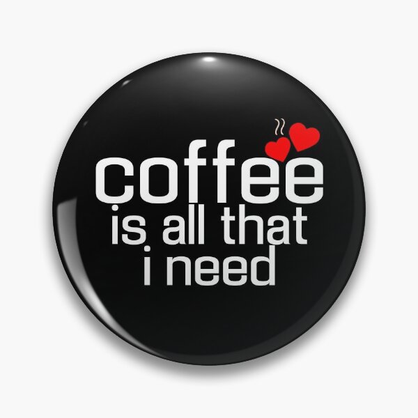 Item preview, coffee is all that i need  designed and sold by Rehaaam.