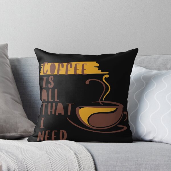 Item preview, coffee is all that i need designed and sold by November17th.